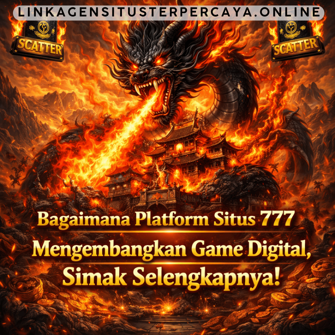 Bagaimana Platform Situs 777 Mengembangkan Game Digital, Simak Selengkapnya!